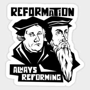 Martin Luther and Jean Calvin. Reformation. Always reforming. Sticker